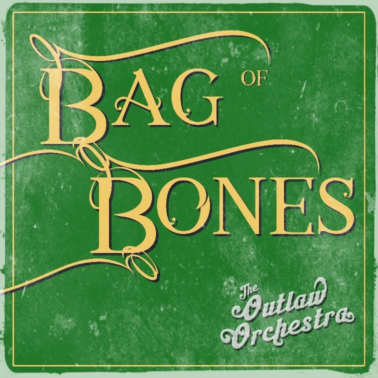 A Gritty Ride Through Musical Frontiers – The Outlaw Orchestra’s “Bag of Bones”
