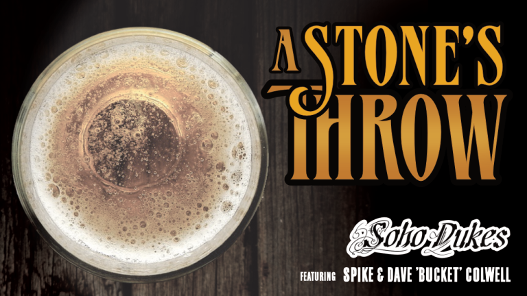 Soho Dukes – “A Stone’s Throw”