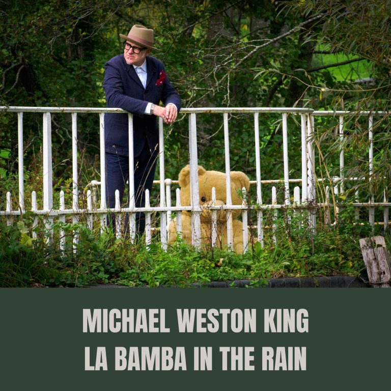 Dancing Through the Rain: Michael Weston King’s “La Bamba In The Rain”