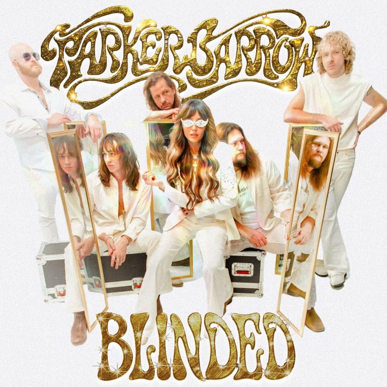 Blinded  Parker Barrow Strike Gold With Swaggering New Single